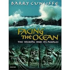 Facing the Ocean: The Atlantic and its Peoples, 8000 BC to AD 1500