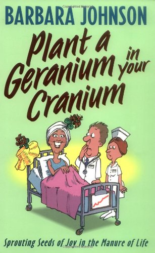 Plant a Geranium in Your Cranium