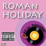 Roman Holiday - Single [Explicit]