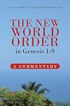 The New World Order In Genesis 1-9: A Commentary