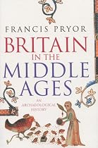 Britain in the Middle Ages: An Archaeological History