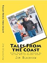Tales from the Coast: Pithy Parables of Getting by in the Not-So-Golden State-From Free Kindle Books Library Click to Download Free Kindle Book -> Tales from the Coast: Pithy Parables of Getting by in the Not-So-Golden State