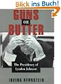 Guns or Butter: The Presidency of Lyndon Johnson