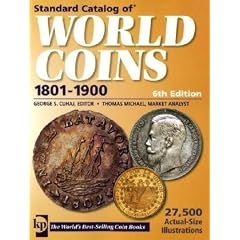 Standard Catalog of World Coins - 1801-1900 (Standard Catalog of World Coins 19th Century Edition 1801-1900)