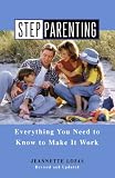 Stepparenting: Everything You Need to Know to Make it Work