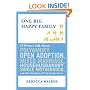 One Big Happy Family: 18 Writers Talk About Polyamory, Open Adoption, Mixed Marriage, Househusbandry,Single Motherhood, and Other Realities of Truly Modern Love