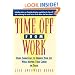 Time Off From Work: Using Sabbaticals To Enhance Your Life While Keeping Your Career On Track