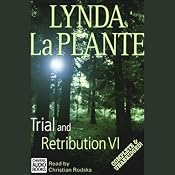 Trial and Retribution VI | [Lynda La Plante]