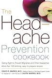The Headache Prevention Cookbook: Eating Right to Prevent Migraines and Other Headaches
