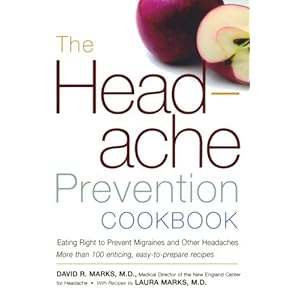 The Headache Prevention Cookbook: Eating Right to Prevent Migraines and Other Headaches