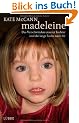 Madeleine: Das Verschwinden unserer Tochter und die lange Suche nach ihr