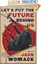 Let's Put the Future Behind Us (Jack Womack)