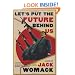 Let's Put the Future Behind Us (Jack Womack)