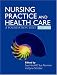 Nursing Practice and Health Care: A Foundation Text (Hodder Arnold Publication)