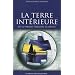 Terre int�rieure (La), ou le Paradis terrestre retrouv�