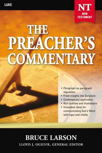 Luke: The Preacher's Commentary, Vol. 26