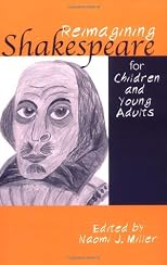 Reimagining Shakespeare for Children and Young Adults (Children's Literature and Culture (Routledge (Firm)), 25.)