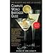 Complete World Bartender Guide: The Standard Reference to More than 2,400 Drinks