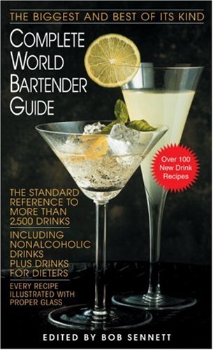 Complete World Bartender Guide: The Standard Reference to More than 2, 400 Drinks