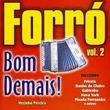Nezinho Pereira - Forro Bom Demais, Vol. 2 ( Audio CD ) - B00005LNSY
