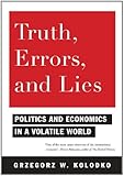 Truth, errors, and lies : politics and economics in a volatile world
