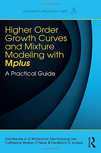 Higher-order Growth Curves and Mixture Modeling with Mplus: A Practical Guide (Multivariate Applications Series)