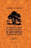 An Authentic Account of an Embassy from the King of Great Britain to the Emperor of China: Volume 2. Part 2