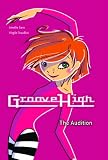 The Audition (Groove High)