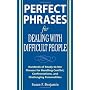 Perfect Phrases for Dealing with Difficult People:&hellip by Susan Benjamin