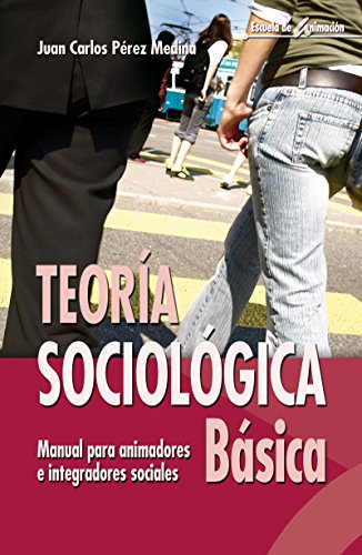 Teoría sociológica básica (Escuela de animación) (Spanish Edition)