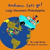 Andiamo...Let's Go: Luigi Discovers Philadelphia (Volume 1)