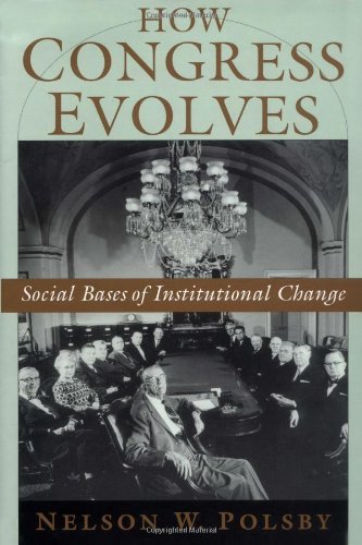 How Congress Evolves: Social Bases of Institutional Change