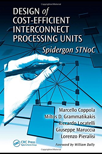 Design of Cost-Efficient Interconnect Processing Units: Spidergon STNoC (System-on-Chip Design and Technologies)