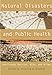 Natural Disasters and Public Health: Hurricanes Katrina, Rita, and Wilma