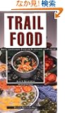 Trail Food: Drying and Cooking Food for Backpacking and Paddling