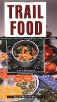 Trail Food: Drying and Cooking Food for Backpacking and Paddling