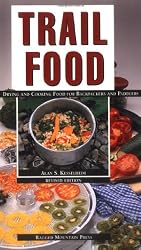 Trail Food: Drying and Cooking Food for Backpacking and Paddling