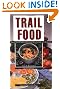 Trail Food: Drying and Cooking Food for Backpacking and Paddling