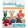 Crocheted Softies: 20 Adorable Animals from Around&hellip von Stacey Trock