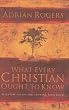 What Every Christian Ought to Know: Essential Truths for Growing Your Faith Image of What Every Christian Ought to Know: Essential Truths for Growing Your Faith