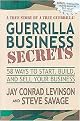 Guerrilla Business Secrets (Fifty-Eights Ways to Start, Build, and Sell Your Business, A Ture Story by a True Guerrilla!) (Paperback)
