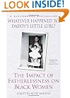 Whatever Happened to Daddy's Little Girl?: The Impact of Fatherlessness on Black Women