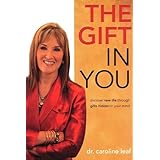 The Gift in You: Discovering New Life Through Gifts Hidden in Your Mind
