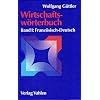 Wirtschaftsw�rterbuch, 2 Bde., Bd.1, Franz�sisch-Deutsch: Mit rund 45.000 Fachbegriffen: Band 1