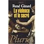 La Violence et le sacr� de Ren� Girard