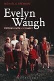 Evelyn Waugh : fictions, faith and family