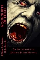 A Quick Bite of Flesh: An Anthology of Zombie Flash Fiction
