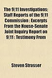 The 9]11 Investigations; Staff Reports of the 9]11 Commission: Excerpts from the House-Senate Joint Inquiry Report on 9]11: Testimony from