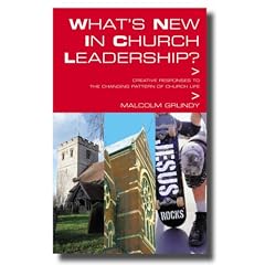 What's New in Church Leadership?: Creative Responses to the Changing Pattern of Church Life