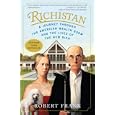 Richistan: A Journey Through the American Wealth Boom and the Lives of the New Rich